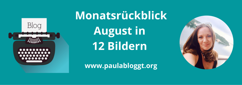 Monatsrückblick August 
